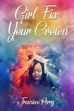 portada Girl Fix Your Crown (in English)