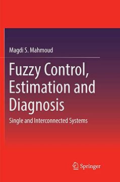 portada Fuzzy Control, Estimation and Diagnosis: Single and Interconnected Systems (en Inglés)