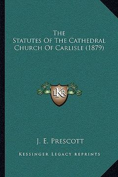 portada the statutes of the cathedral church of carlisle (1879)