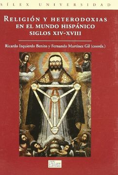 portada Religión y Heterodoxias en el mundo hispánico Siglos XIV-XVIII: xxx (Silex Universidad)