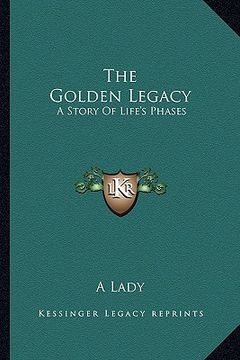 portada the golden legacy: a story of life's phases (en Inglés)