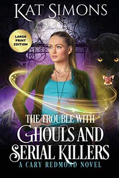 portada The Trouble With Ghouls and Serial Killers: Large Print Edition (Cary Redmond) 