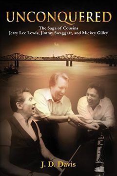 portada Unconquered: The Saga of Cousins Jerry lee Lewis, Jimmy Swaggart, and Mickey Gilley