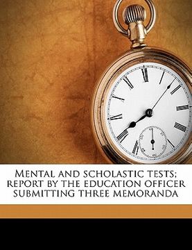 portada mental and scholastic tests; report by the education officer submitting three memoranda (en Inglés)