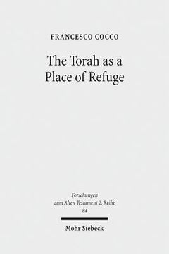 portada The Torah as a Place of Refuge: Biblical Criminal Law and the Book of Numbers (en Inglés)