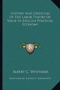 portada history and criticism of the labor theory of value in english political economy (en Inglés)