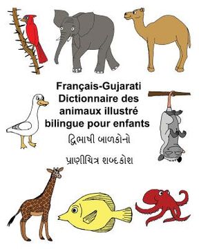 portada Français-Gujarati Dictionnaire des animaux illustré bilingue pour enfants (en Francés)