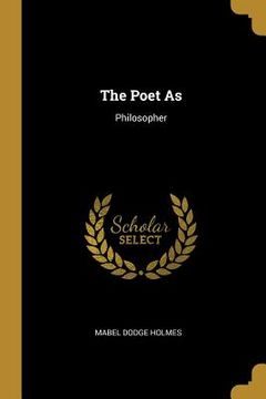 portada The Poet As: Philosopher (en Inglés)