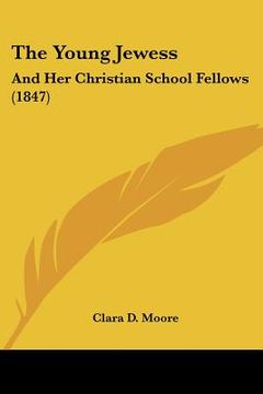 portada the young jewess: and her christian school fellows (1847) (in English)