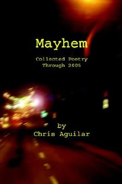 portada mayhem: collected poetry of chris aguilar (en Inglés)
