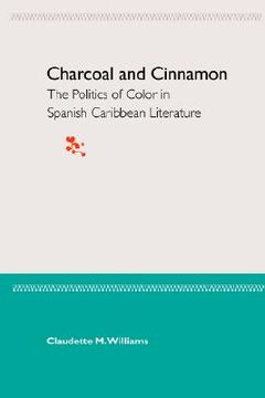 portada charcoal and cinnamon: the politics of color in spanish caribbean literature