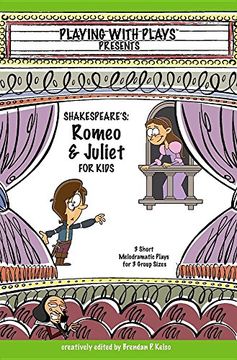 portada Shakespeare's Romeo & Juliet for Kids: 3 Short Melodramatic Plays for 3 Group Sizes (Playing With Plays)