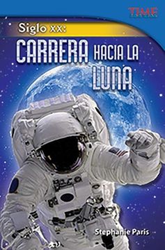 portada Siglo XX: Carrera Hacia La Luna