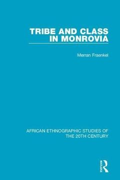 portada Tribe and Class in Monrovia (en Inglés)