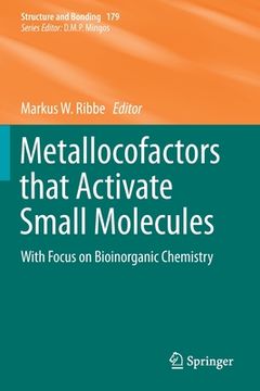 portada Metallocofactors That Activate Small Molecules: With Focus on Bioinorganic Chemistry (en Inglés)