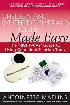 portada Chelsea and Synthetic Emerald Testers Made Easy: The "Right-Way" Guide to Using gem Identification Tools (The "Right-Way" Series to Using gem Identification Tools) (en Inglés)