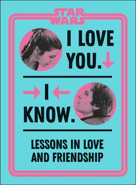 portada Star Wars i Love You. I Know. Lessons in Love and Friendship (in English)