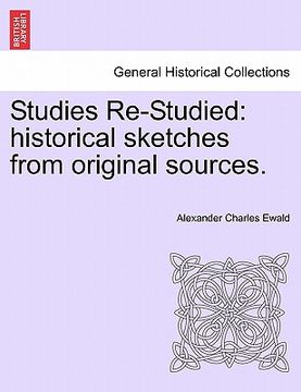 portada studies re-studied: historical sketches from original sources. (en Inglés)