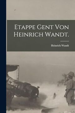 portada Etappe Gent von Heinrich Wandt. (in German)
