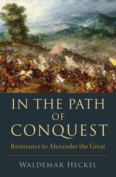 portada In the Path of Conquest: Resistance to Alexander the Great (en Inglés)