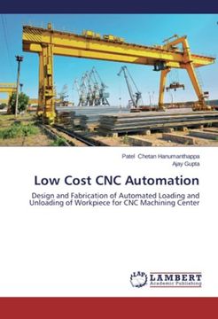 portada Low Cost CNC Automation: Design and Fabrication of Automated Loading and Unloading of Workpiece for CNC Machining Center