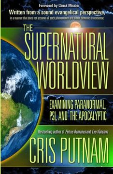portada The Supernatural Worldview: Examining Paranormal, PSI, and the Apocalyptic (in English)