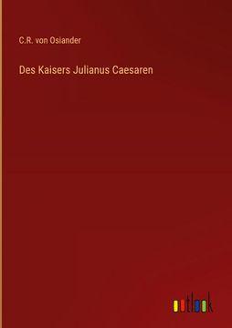 portada Des Kaisers Julianus Caesaren (in German)