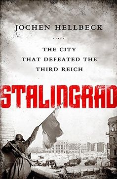 portada Stalingrad: The City That Defeated the Third Reich (en Inglés)