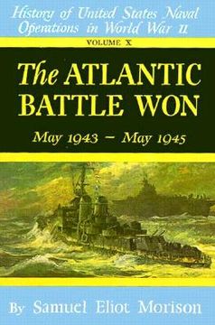 portada the atlantic battle won: volume 10 may 1943 - may 1945 (in English)