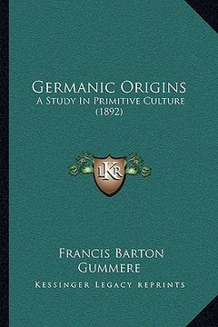 portada germanic origins: a study in primitive culture (1892) (in English)