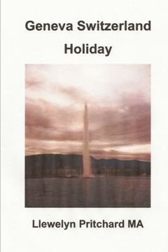 portada Geneva Switzerland Holiday (Myndskreyta Dagbækur Llewelyn Pritchard MA) (Volume 4) (Icelandic Edition)