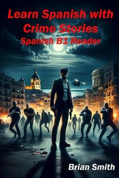 portada Learn Spanish with Crime Stories: Spanish B1 Reader (in Spanish)