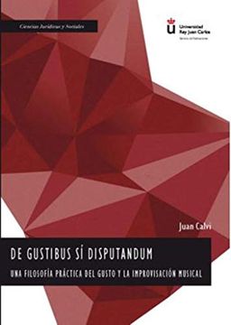 portada De Gustibus sí Disputandum. Una Filosofía Práctica del Gusto y la Improvisación Musical (in Spanish)