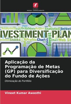 portada Aplicação da Programação de Metas (Gp) Para Diversificação do Fundo de Ações: Otimização do Portfólio (en Portugués)