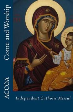 portada Come and Worship: Independent Catholic Missal (en Inglés)