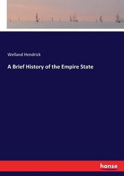 portada A Brief History of the Empire State (en Inglés)