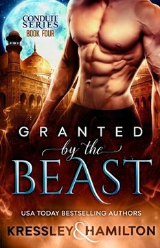 portada Granted by the Beast: A Steamy Paranormal Romance Spin on Beauty and the Beast (Conduit) (en Inglés)
