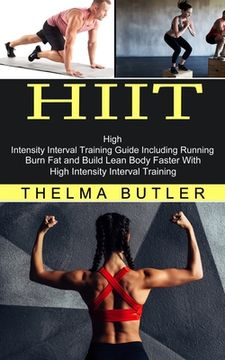 portada Hiit: Burn Fat and Build Lean Body Faster With High Intensity Interval Training (High Intensity Interval Training Guide Incl (en Inglés)