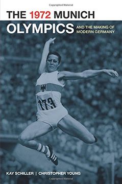 portada The 1972 Munich Olympics and the Making of Modern Germany (Weimar and Now: German Cultural Criticism) (Weimar & Now: German Cultural Criticism) (in English)