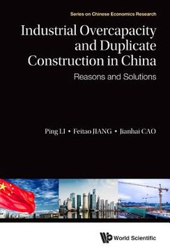 portada Industrial Overcapacity and Duplicate Construction in China: Reasons and Solutions (en Inglés)