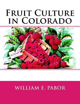 portada Fruit Culture in Colorado (en Inglés)