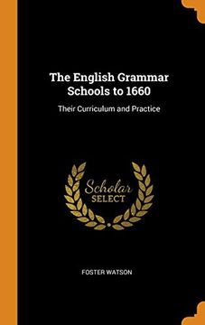 portada The English Grammar Schools to 1660: Their Curriculum and Practice 