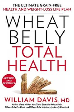 portada Wheat Belly Total Health: The Ultimate Grain-Free Health and Weight-Loss Life Plan (in English)
