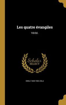 portada Les quatre évangiles: Vérité. (in French)
