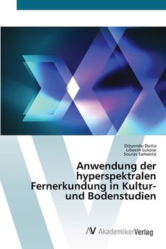 portada Anwendung der hyperspektralen Fernerkundung in Kultur- und Bodenstudien (in German)