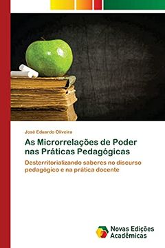 portada As Microrrelações de Poder nas Práticas Pedagógicas: Desterritorializando Saberes no Discurso Pedagógico e na Prática Docente (in Portuguese)