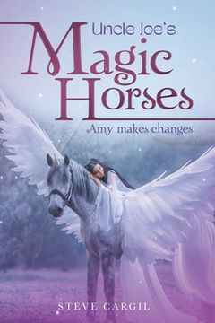portada Uncle Joe's Magic Horses: Amy Makes Changes (en Inglés)