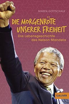 portada Die Morgenröte Unserer Freiheit: Die Lebensgeschichte des Nelson Mandela (en Alemán)