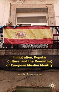 portada Immigration, Popular Culture, and the Re-routing of European Muslim Identity
