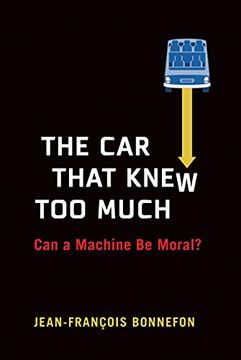 portada The car That Knew too Much: Can a Machine be Moral? 